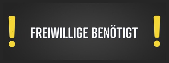 Freiwillige benoetigt (Volunteers needed) - A blackboard illustration with white text.