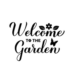 Welcome to the garden calligraphy lettering. Vector template for typography poster, banner, sign, flyer, etc.