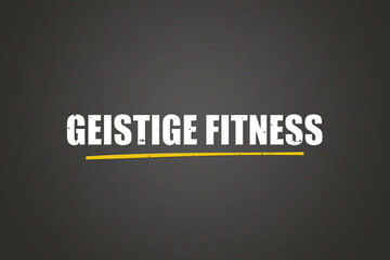 geistige Fitness (mental fitness) - A blackboard with white text.