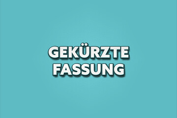 Gekuerzte Fassung (Shortened version) - A turquoise banner illustration with white text.