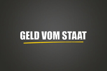Obraz premium Geld vom Staat (money from the state) - A blackboard with white text.