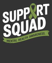Support Squad Mental Health Awareness Green Ribbon  T-Shirt design vector, Support Squad, Mental Health Awareness, Green Ribbon, 
mental, health, awareness, green, ribbon, women, support, squad, men, 
