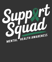 Support Squad Mental Health Awareness Green Ribbon  T-Shirt design vector, Support Squad, Mental Health Awareness, Green Ribbon, 
mental, health, awareness, green, ribbon, women, support, squad, men