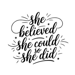 She Believed She Could So She Did. Vector Design on White Background