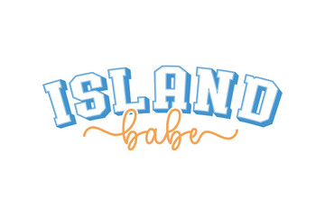 Island babe, Retro Summer Varsity Typography T Shirt Design