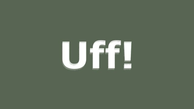 Bright turquoise "Uff!" on dark green background, expressing relief, frustration, exhaustion, disappointment, or exasperation in a casual, playful style.

