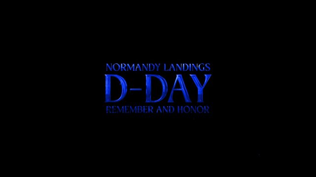 Lettering animation D-Day "Normandy Landings Remember and Honor" in blue with sparkling effects and transparent background