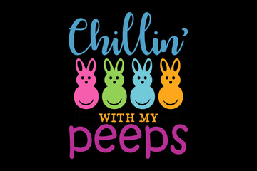 Chillin with my peeps svg family quotes typography t-shirt design for cricut.