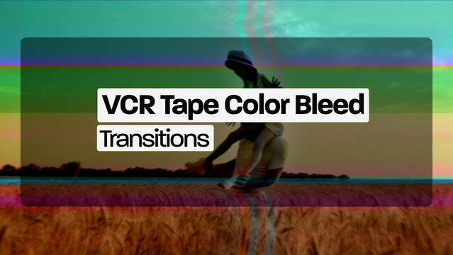 VCR Tape Color Bleed Transitions (Drag And Drop) 