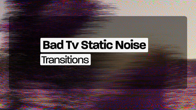 Bad Tv Static Noise Transitions (Drag And Drop) 