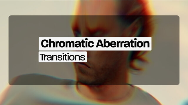 Chromatic aberration Transitions (Drag And Drop) 