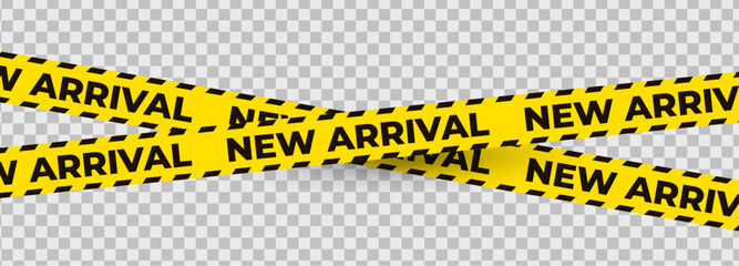 Fototapeta na wymiar New arrival warning tape crossed on transparent background. Bold yellow black banner for sale alerts, product promotions, web ads, shop signage. Vector illustration.