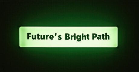 Dark green background features bright rectangular text. Words suggest optimism, progress, positive outlook. Simple design, clear message.