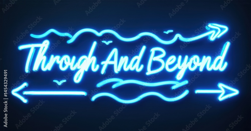 Aufkleber Bright neon sign displays text Through And Beyond. Arrows point left, right. Wavy lines accent script. Dark background enhances glow.