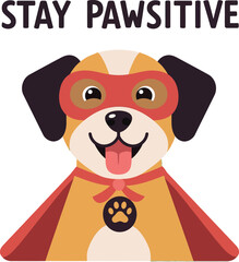 Superhero dog illustration with stay pawsitive text for t-shirt and cup printing projects 