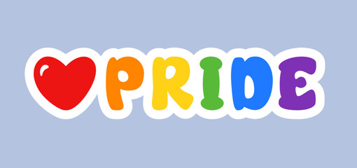 Pride sticker with red heart in rainbow colors of LGBTQ flag on gray background. Hand drawn lettering quote. Typography design element for Pride Month. Vector design for poster, banner, t-shirt