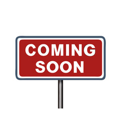 Road Sign with &ldquo;Coming Soon&rdquo; Text Icon Representing Upcoming Development or Future Event Alert
