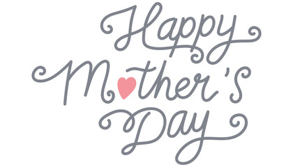 Happy Mother's Day text in elegant script with a heart accent. in flat color style