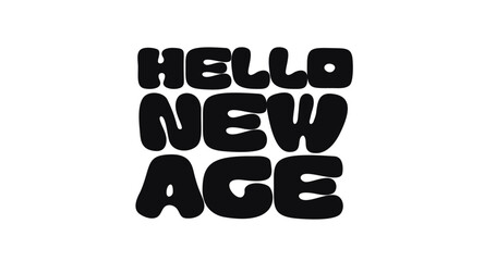 Bold Motivational Phrase Hello New Age in Groovy Font for a Fresh Start and Positive Change. Trendy Retro Style Lettering. Vector Illustration.