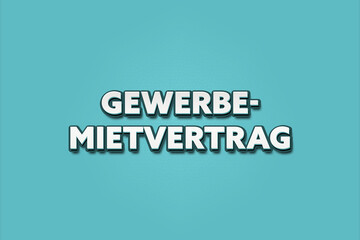 Gewerbemietvertrag (Commercial lease agreement) - A turquoise banner illustration with white text.