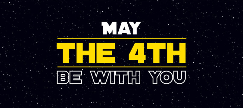 Galactic-Themed Typography with 'May the Fourth Be With You'