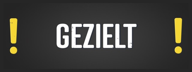 Gezielt (Targeted) - A blackboard illustration with white text.