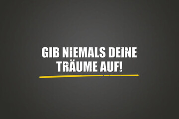 Obraz premium Gib niemals deine Traeume auf (Never give up on your dreams) - A blackboard with white text.