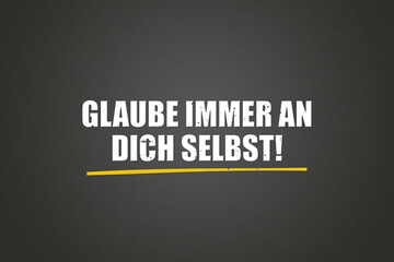 Glaube immer an dich selbst (Always believe in yourself) - A blackboard with white text.