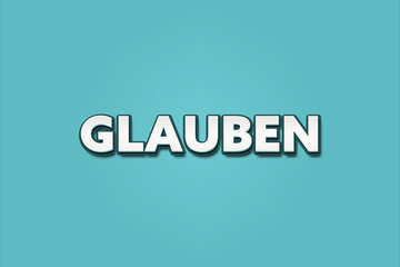 Glauben (Believe) - A turquoise banner illustration with white text.