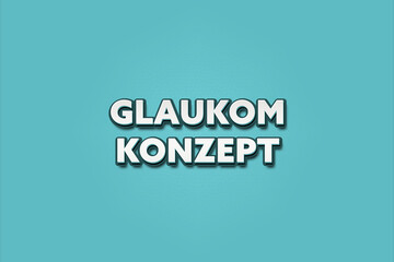 Glaukom Konzept (Glaucoma concept) - A turquoise banner illustration with white text.