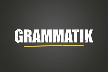 Grammatik (grammar) - A blackboard with white text.
