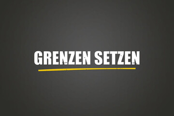 Grenzen setzen (Set boundaries) - A blackboard with white text.
