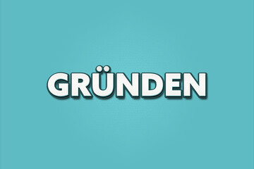Gruenden (Found) - A turquoise banner illustration with white text.