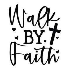Walk by Faith SVG Art & Illustration
