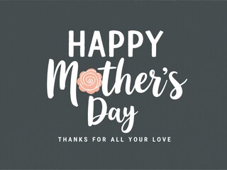 Obraz premium Happy Mother's Day Greeting Card - Thanks for Love with Pink Rose