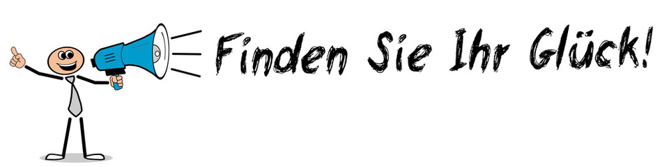 Finden Sie Ihr Glück!