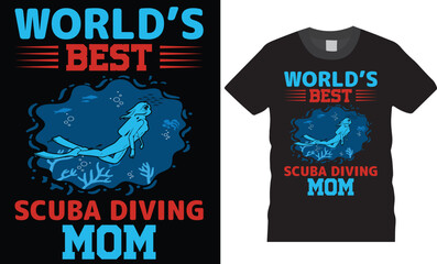 World's best scuba diving mom. Scuba diving typography graphic t-shirt design.