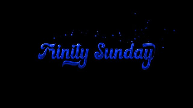 Lettering animation Trinity Sunday in blue with sparkling effects and transparent background