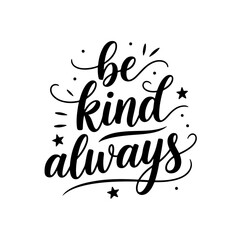Be Kind Always. Vector Design Isolated on White Background