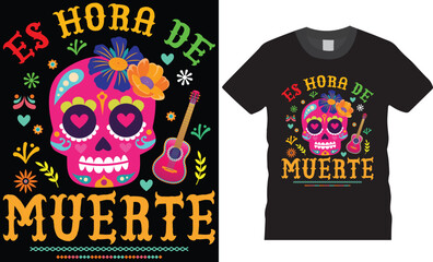 Es hora de muerte. Day of the dead typography graphic printed t-shirt design.