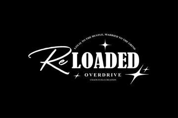 Reloaded, Streetwear typography graphic tee concept vector design