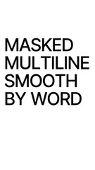 Vertical Masked Multiline Smooth by Word