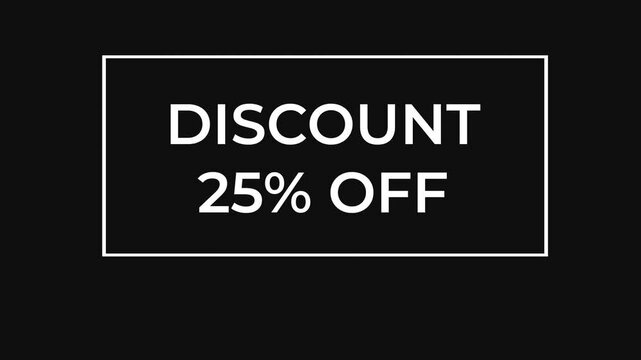White discount offer 25 with various frame and line animations appears on a bright black background, ideal for promotional videos and marketing campaigns, minimalist design