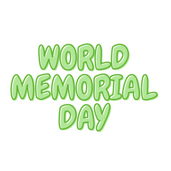 World Memorial Day Green Text Graphic Design Remembrance Day Tribute
