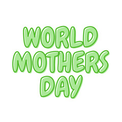 Happy World Mothers Day Green Text Design for Celebration