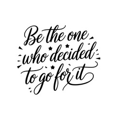 Be the one who decided to go for it. Vector Design Isolated on White Background