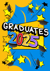 Cartoon Graduation 2025, comic book Education Celebration. Retro vector comics pop art design.