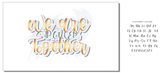 We are Stronger Together, motivational lettering quotes for print, card, poster and other media