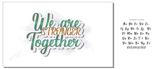 Fototapeta premium We are Stronger Together, motivational lettering quotes for print, card, poster and other media