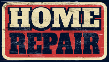 Fototapeta premium Aged and worn home repair sign on wood